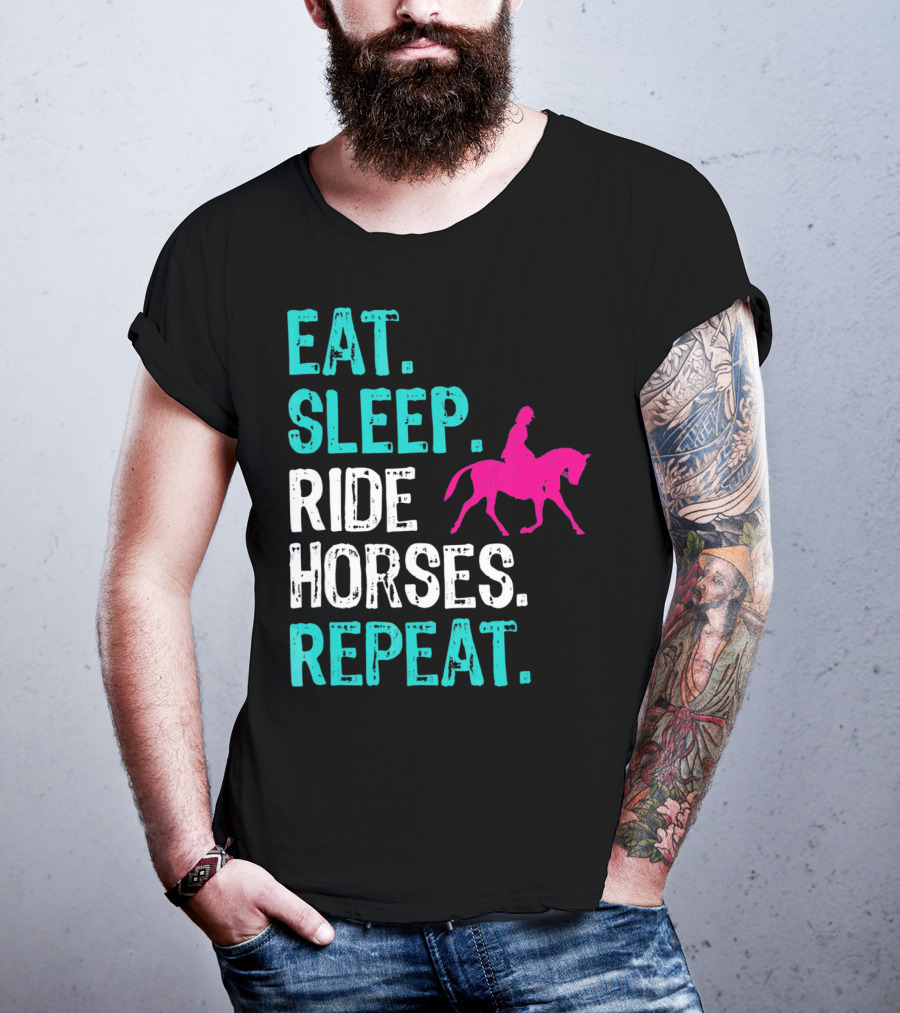 Eat Sleep Ride Horses Repeat Horseback Riding Equestrian Lifestyle T-Shirt