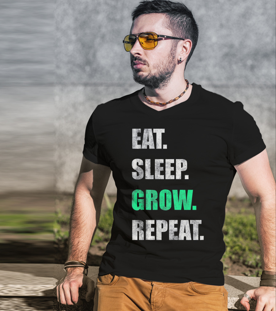 Eat Sleep Grow Repeat Weed Grower T-Shirt