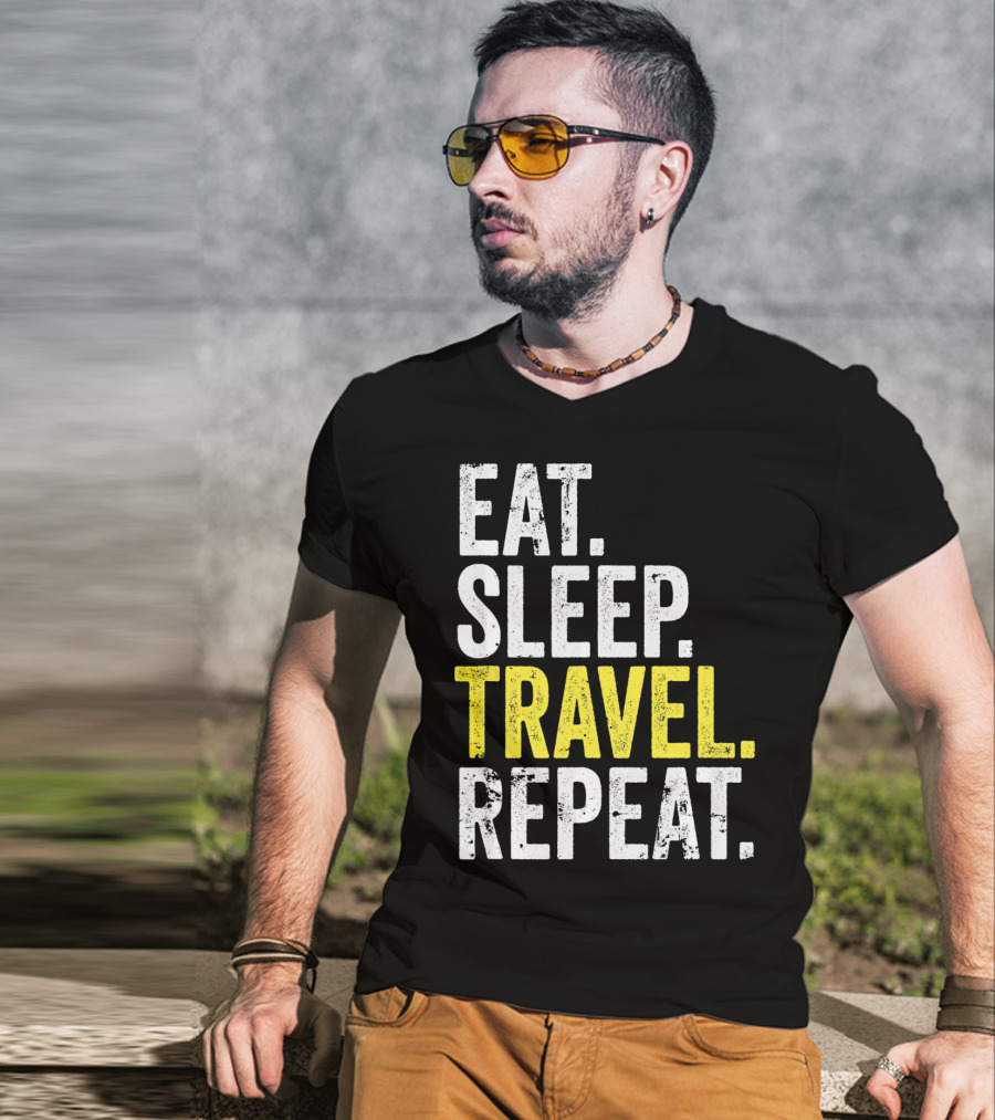 Eat Sleep Travel Repeat World Traveler Repeat Travel Journeys T-Shirt