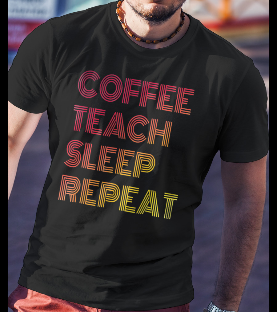 Coffee Teach Sleep Repeat Gradient Stripe Text T-Shirt