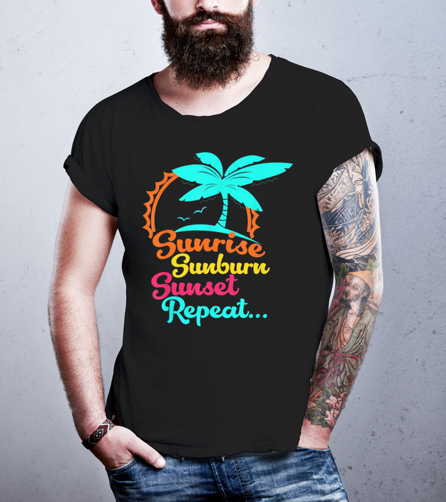 Sunrise Sunburn Sunset Repeat Summer Palm Tree Ocean Vibes T-Shirt