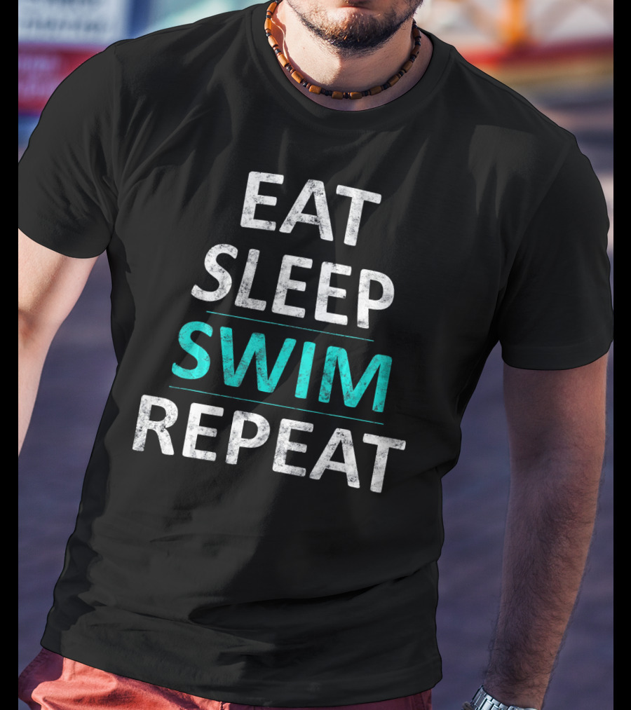 Eat Sleep Swim Repeat Water Sport Lifestyle T-Shirt