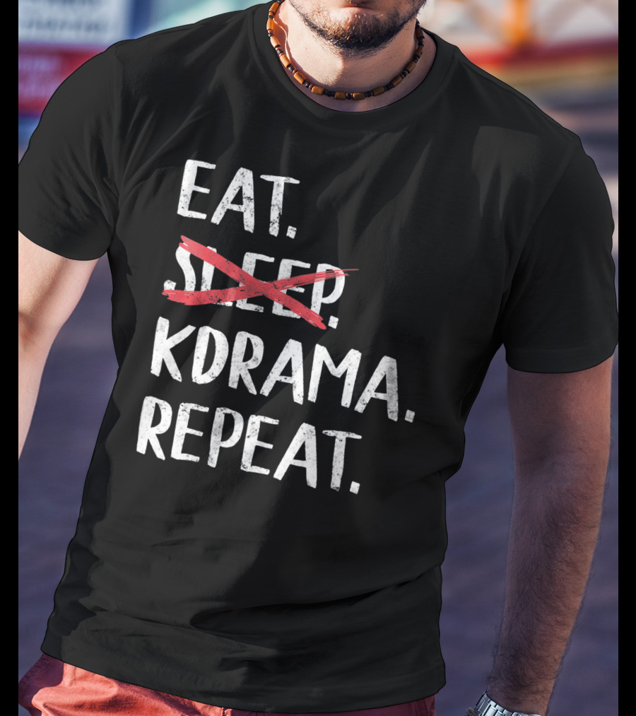 Eat KDrama Repeat K Pop T-Shirt