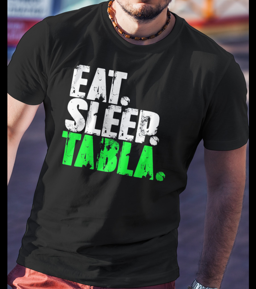 Eat Sleep Tabla Repeat Drum Lover Tabla Player Rhythm Passion T-Shirt