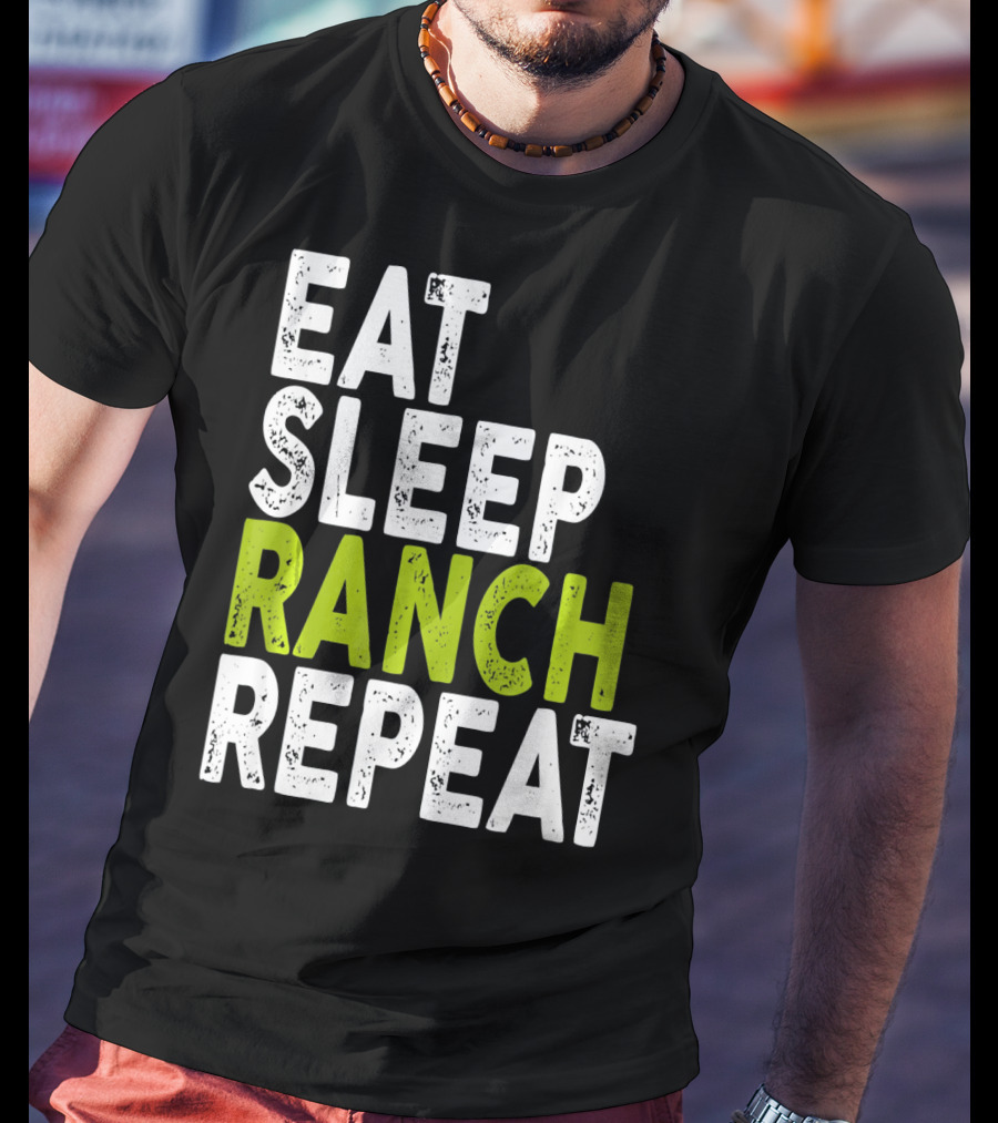 Eat Sleep Ranch Repeat Ranch Funny Farmer Life T-Shirt