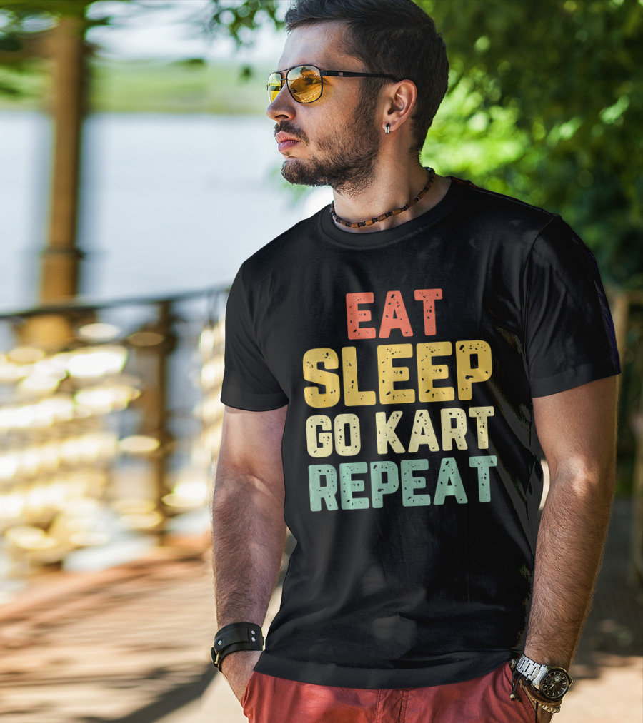 Eat Sleep Go Kart Repeat Karting Go T-Shirt