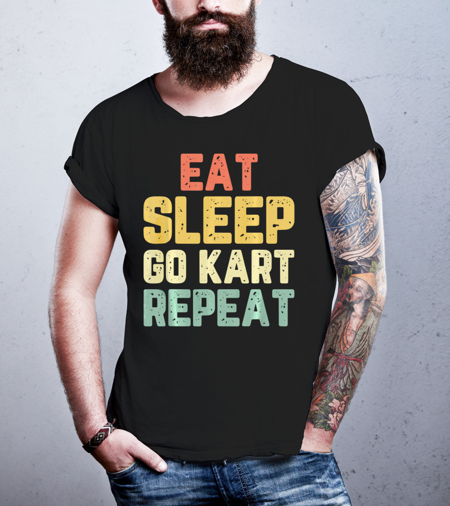 Eat Sleep Go Kart Repeat Karting Go T-Shirt