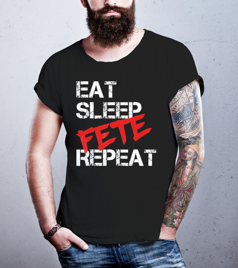 Eat Sleep Fete Repeat Bold Red T-Shirt