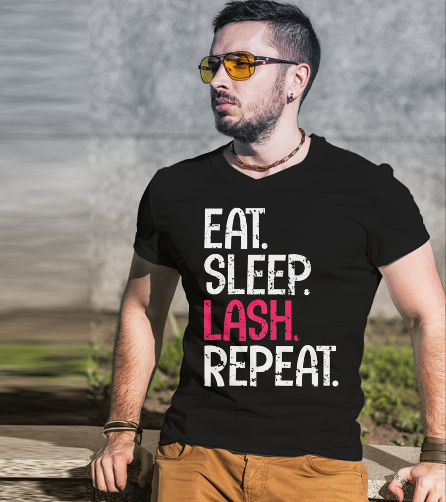 Eat Sleep Lash Repeat Bold Typography Fashion T-Shirt