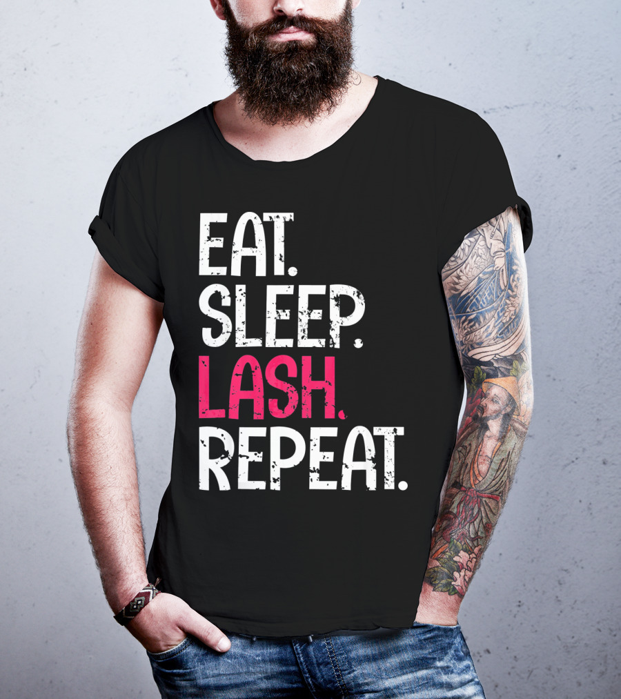 Eat Sleep Lash Repeat Bold Typography Fashion T-Shirt