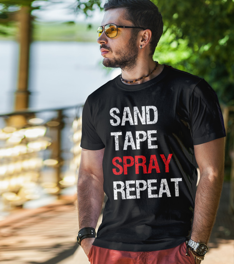 Sand Tape Spray Repeat For Autom Remodeling Tools T-Shirt