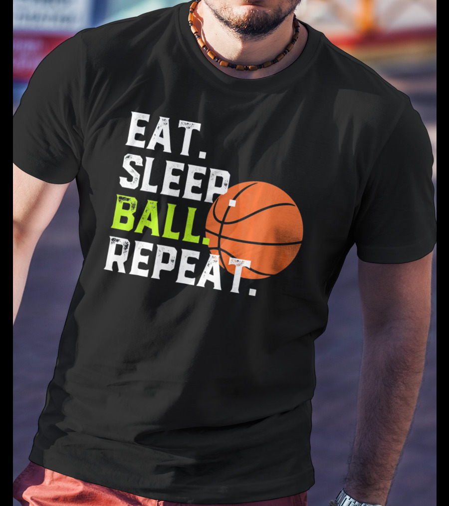 Eat Sleep Ball Repeat Funny Basketball T-Shirt