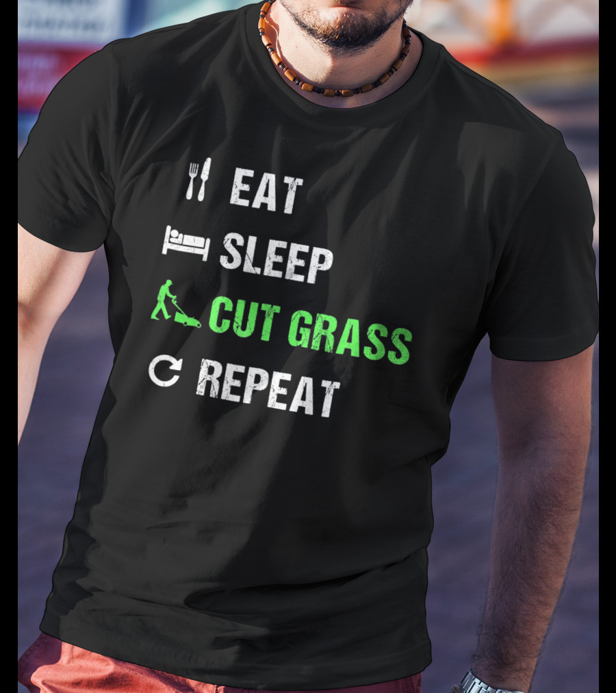Eat Sleep Cut Grass Repeat Fun Lawn Mowing Cycle T-Shirt