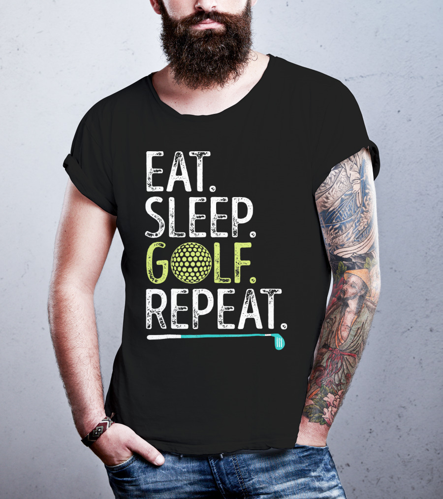 Eat Sleep Golf Repeat Golfing Go T-Shirt