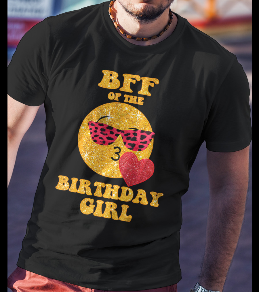 BFF Of The Birthday Girl Emoji Heart Glitter Sunglasses T-Shirt