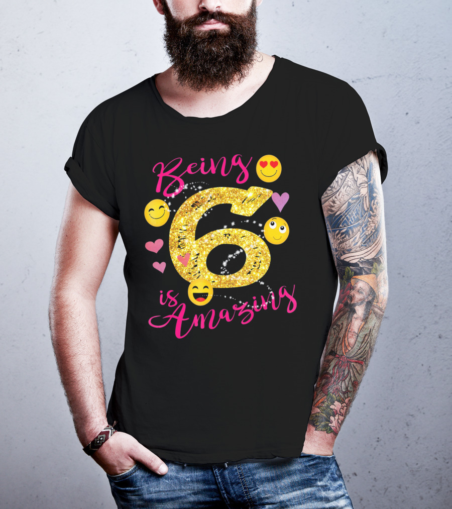 Being 6 Is Amazing With Emoji And Hearts T-Shirt