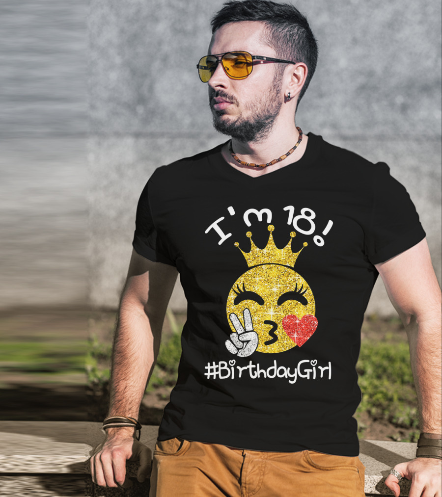I'm 18 Glitter Crown Peace Emoji #BirthdayGirl T-Shirt