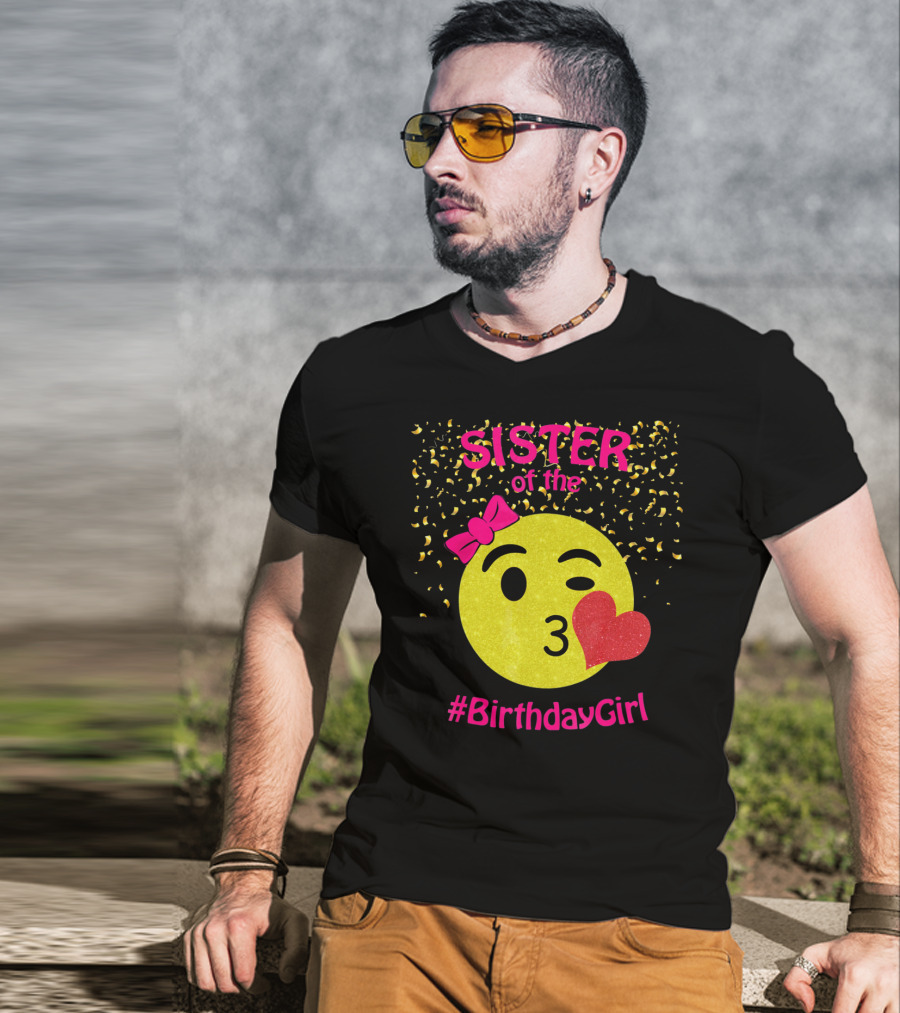 Sister Of The Birthday Girl Emoji Pink Bow Heart Kiss T-Shirt