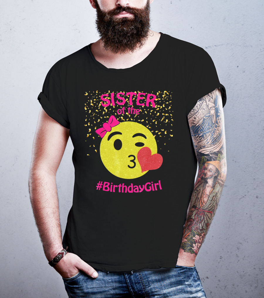 Sister Of The Birthday Girl Emoji Pink Bow Heart Kiss T-Shirt