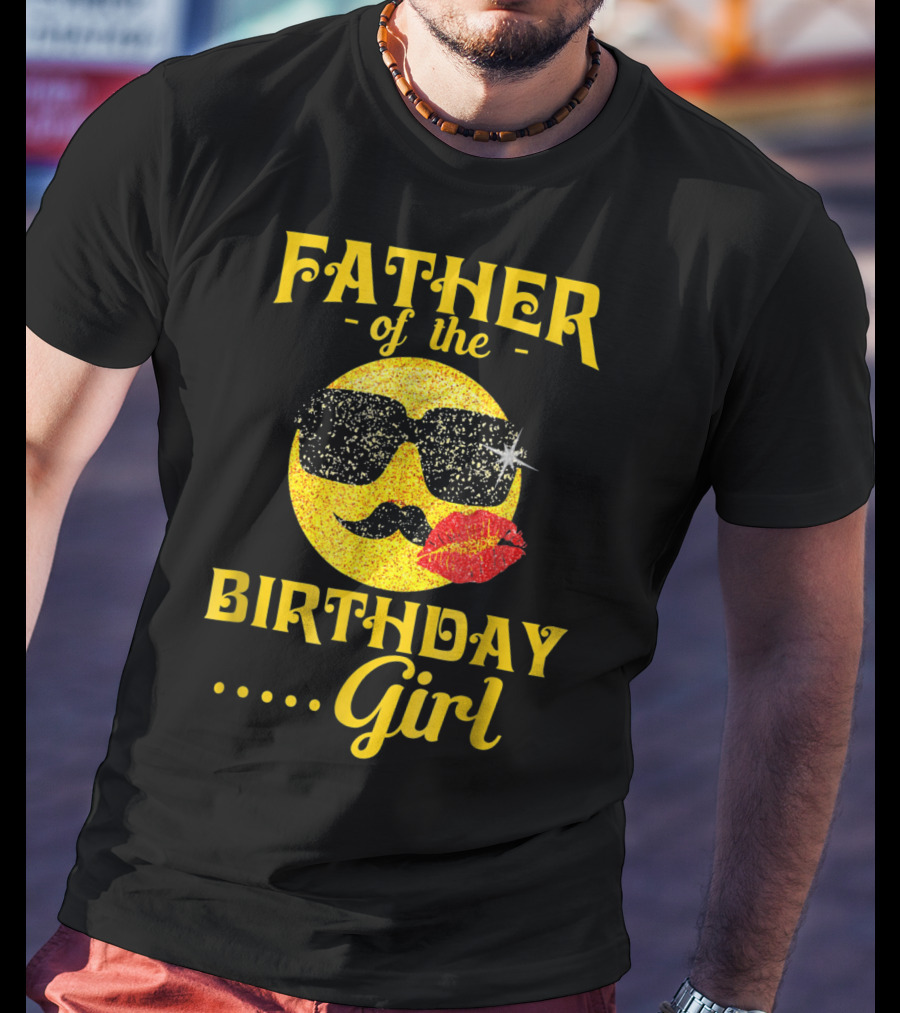 FATHER Of The Birthday .. Girl T-Shirt