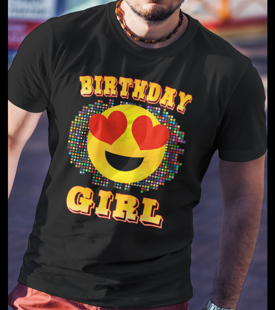 Birthday Girl Heart Eyes Emoji Colorful Pixels T-Shirt