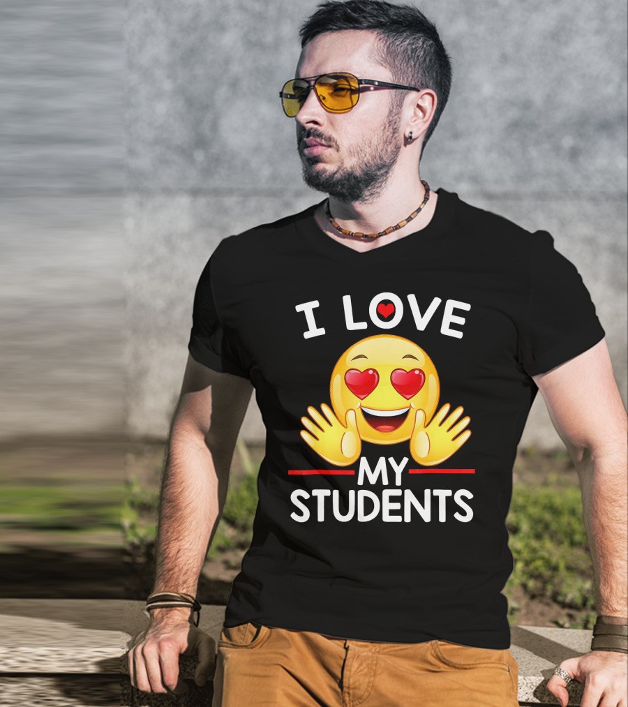 I Love My Students Heart Eye Emoji For Teachers T-Shirt