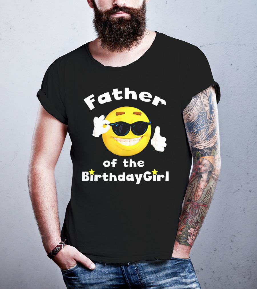 Father Of The Birthday Girl Cool Smiley Face Sunglasses T-Shirt
