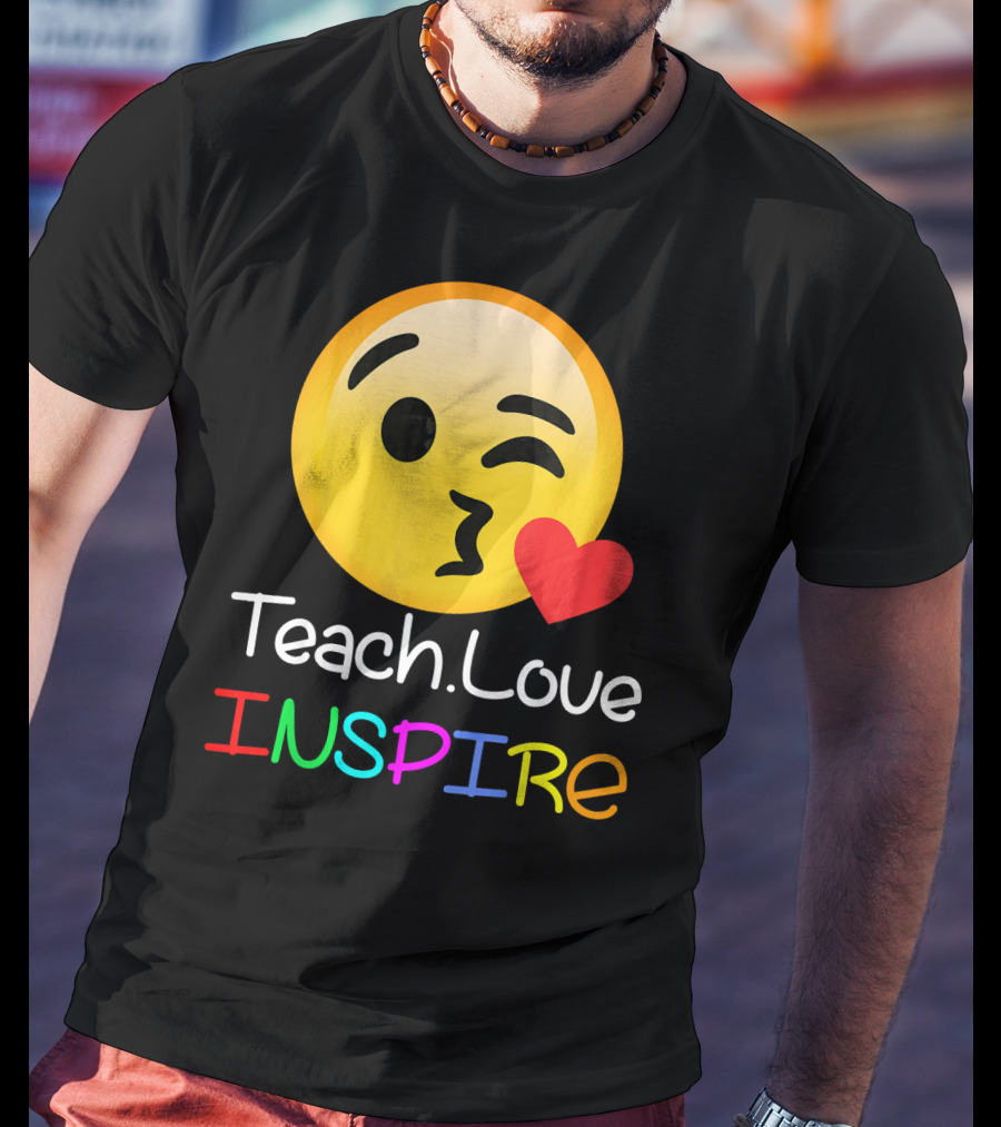 Teach Love Inspire Emoji Kissing Face Heart For Teachers T-Shirt