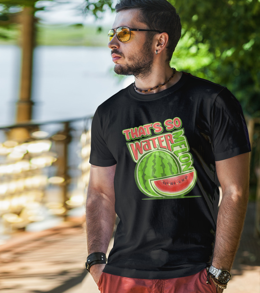 That's So Watermelon Water Melon Fruit T-Shirt