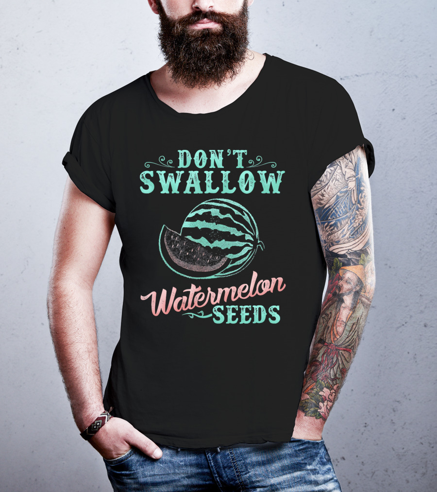 Don't Swallow Watermelon Seeds Funny Pregnancy Joke T-Shirt