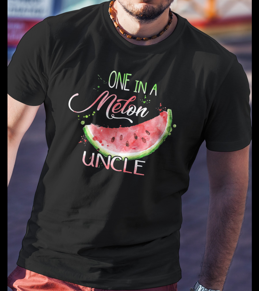 One In A Melon Uncle Watermelon Slice Funny T-Shirt