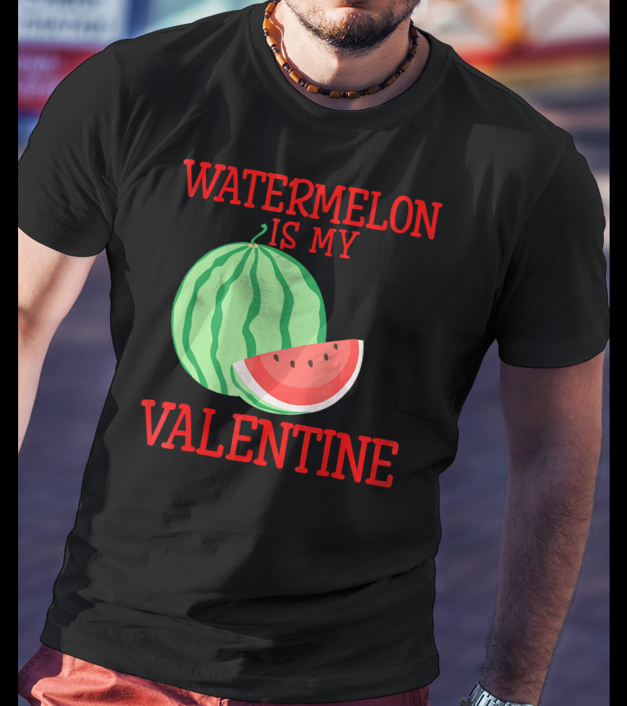 Watermelon Is My Valentine T-Shirt