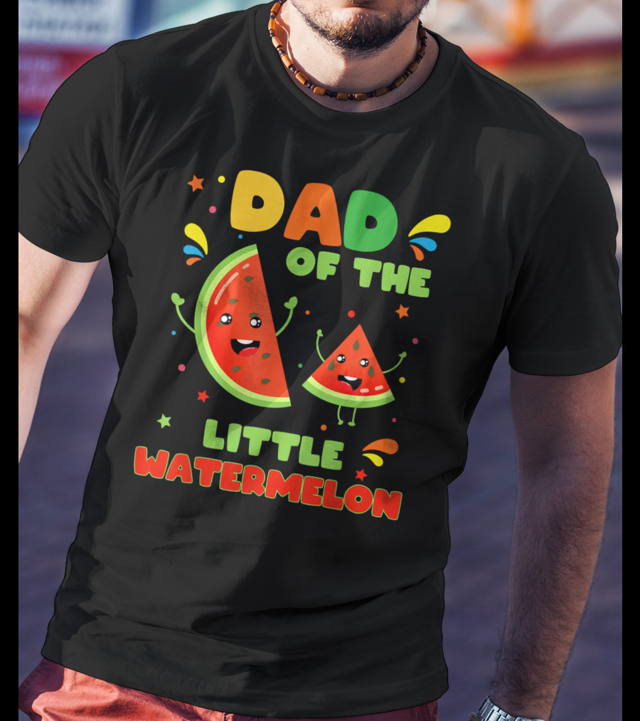 Dad Of The Little Watermelon Cute Fruit T-Shirt