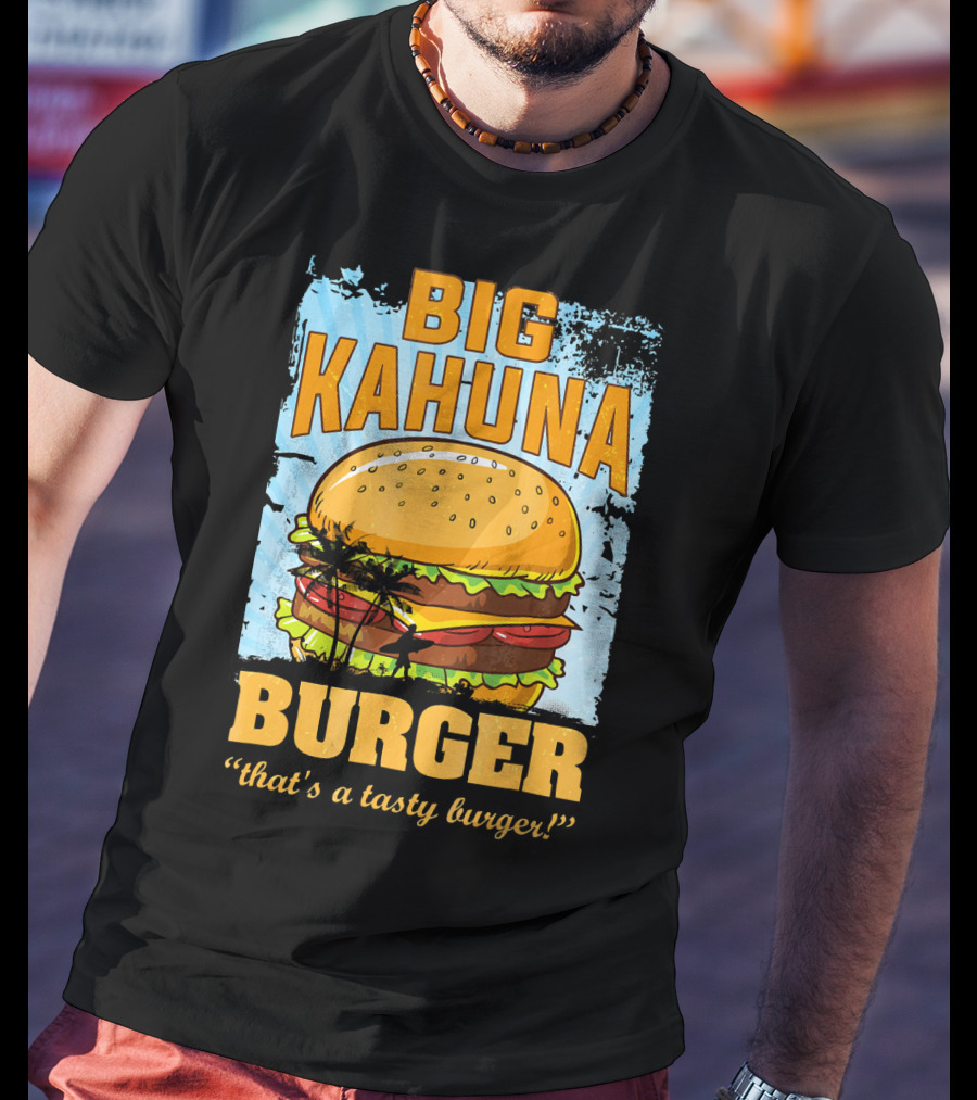 Big Kahuna Burger That's A Tasty Burger Cool Food Tees Hot Premium T-Shirt