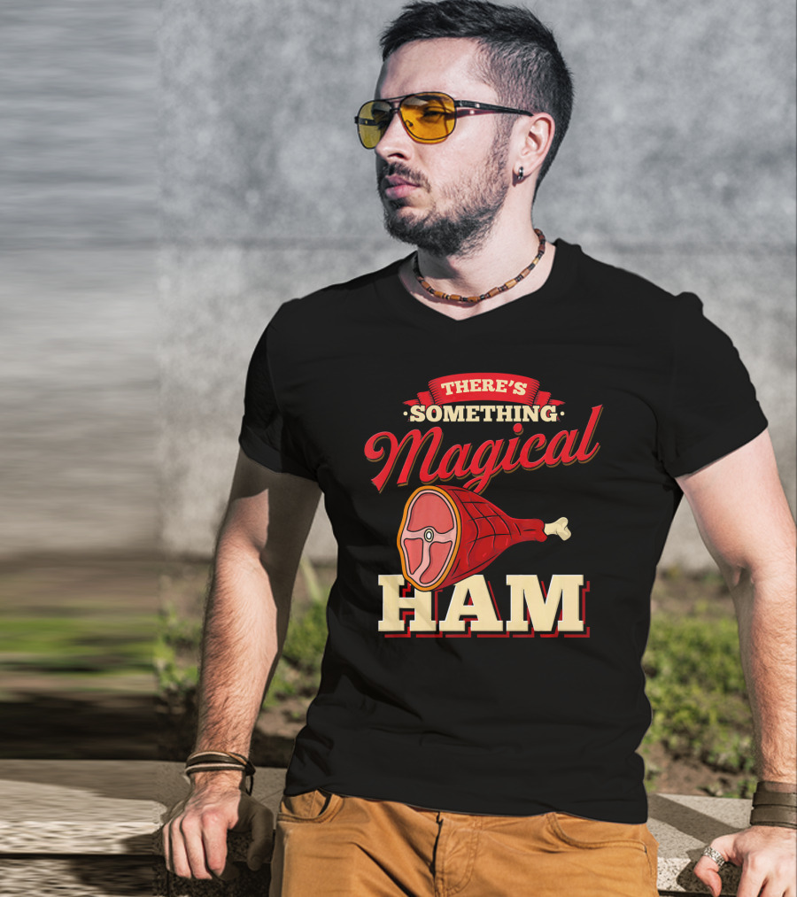 There's Something Magical About Ham Rum Ham Hamburger Funny BBQ T-Shirt
