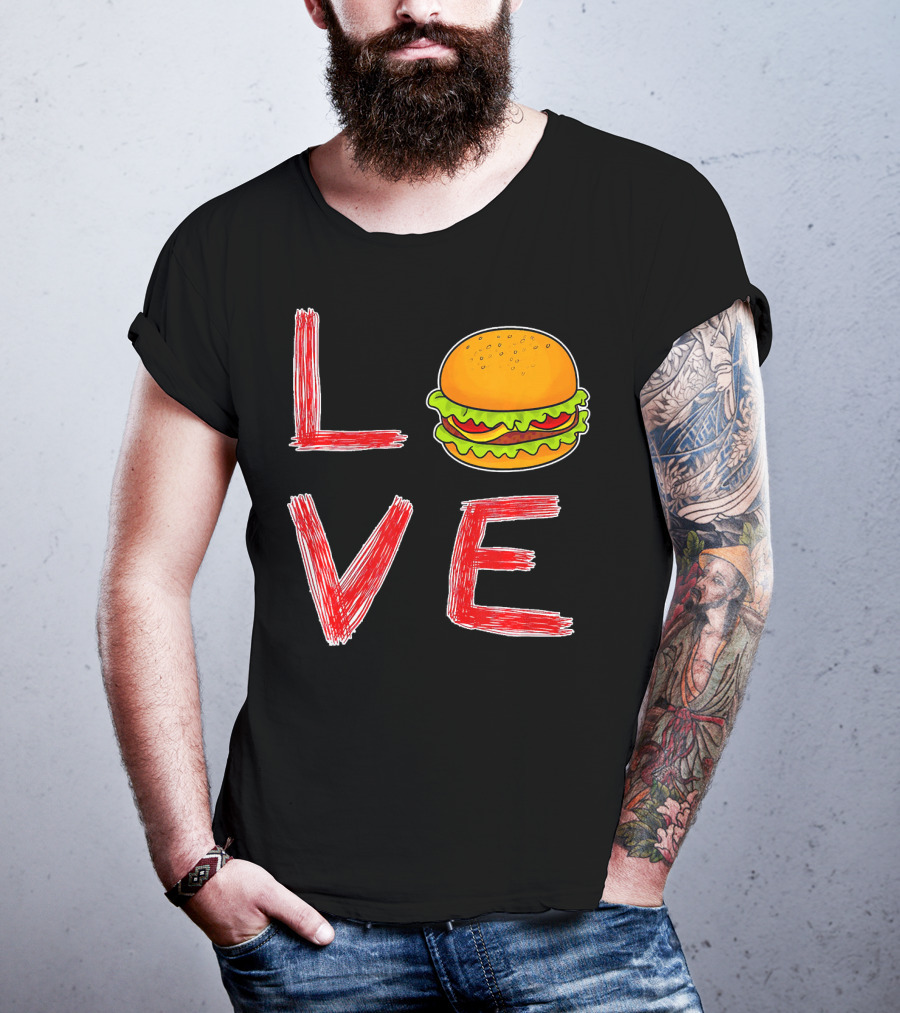 Love Burger Special For Burger T-Shirt