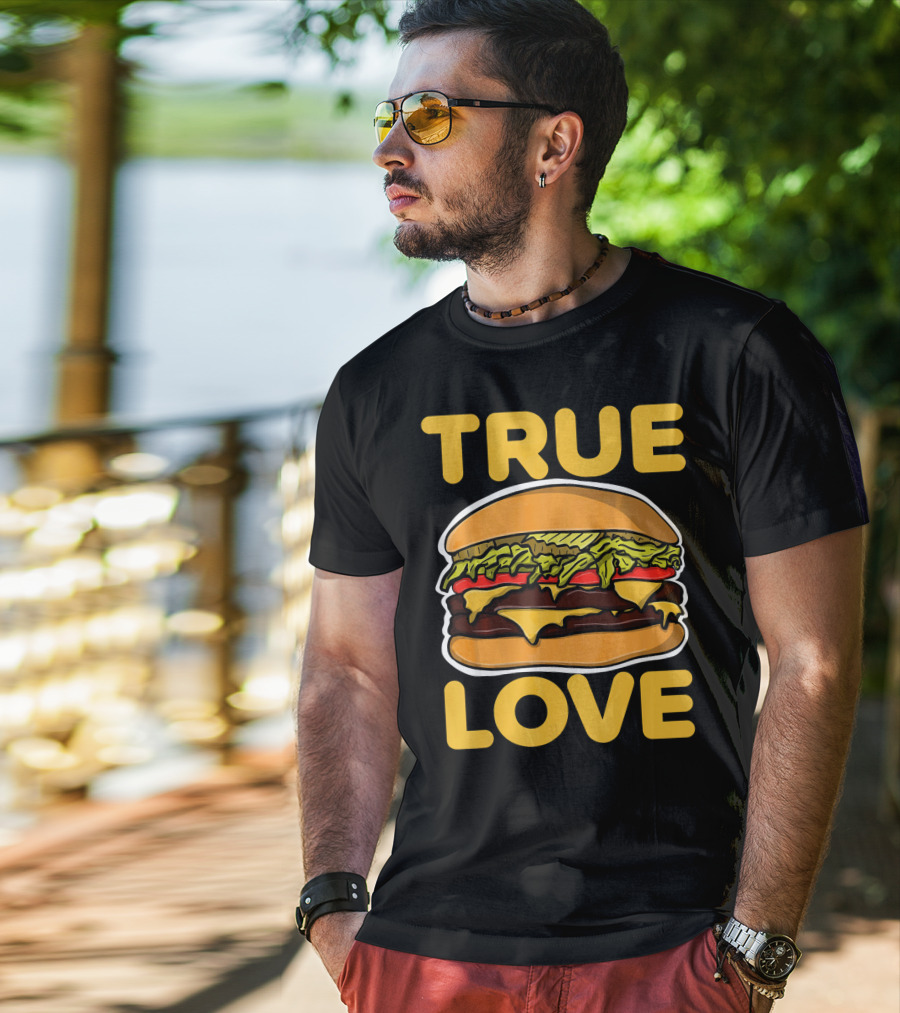 True Love Double Cheeseburger T-Shirt
