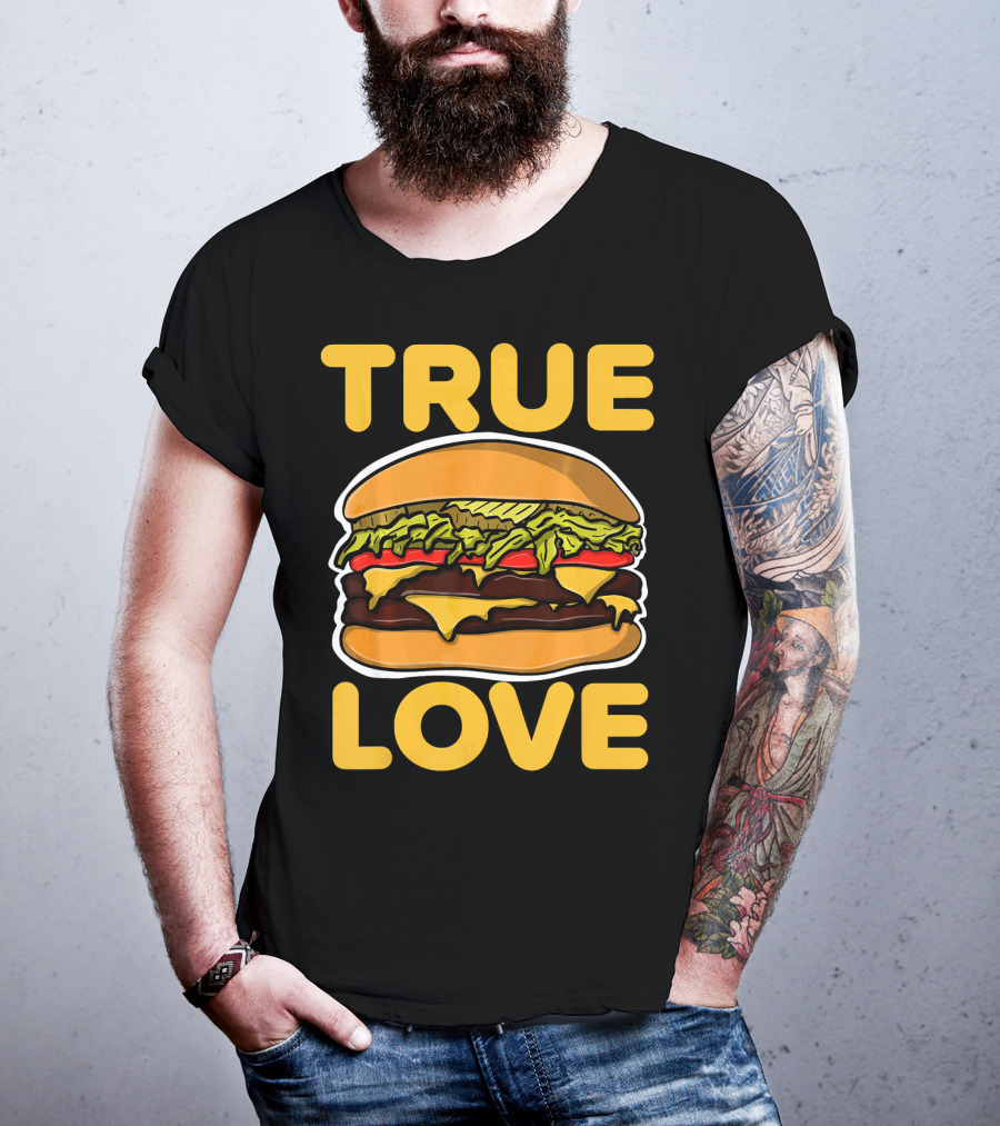 True Love Double Cheeseburger T-Shirt
