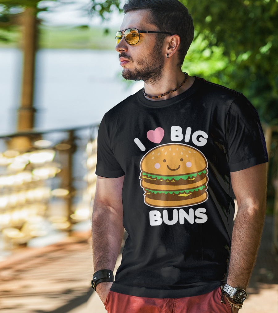 I Love Big Buns Cute Smiling Burger T-Shirt