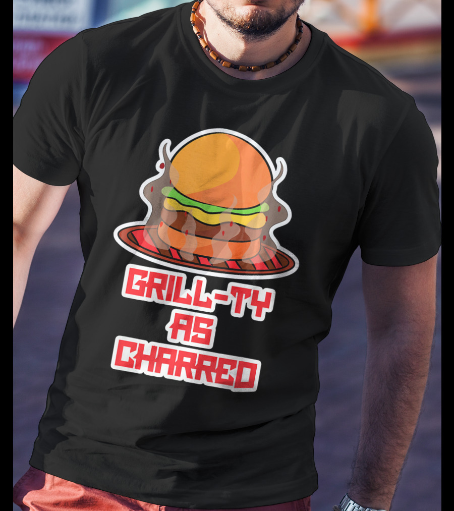 Grill Ty As Charred Burge Smoke Funny Fastfood T-Shirt