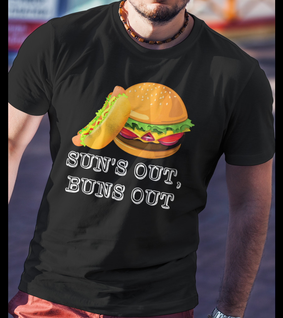 Sun's Out Buns Out Hot Dog And Hamburger Fun Food T-Shirt