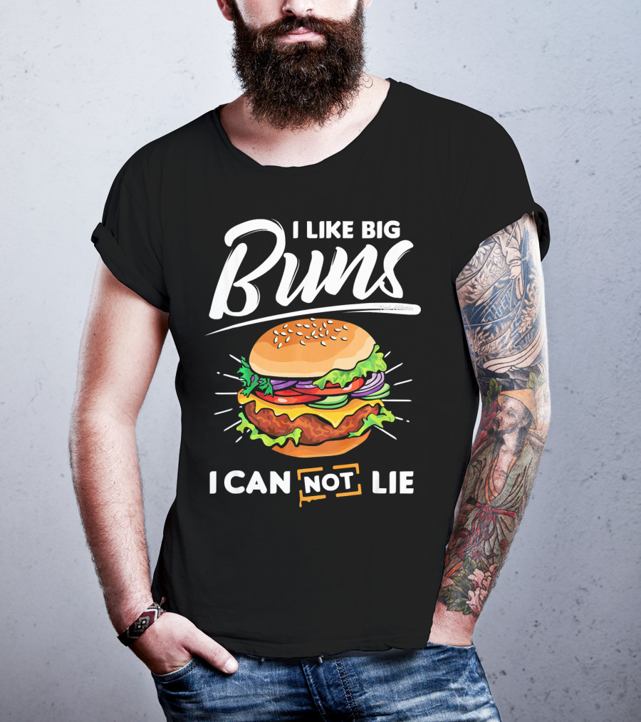 I Like Big Buns I Can Not Lie Hamburger T-Shirt