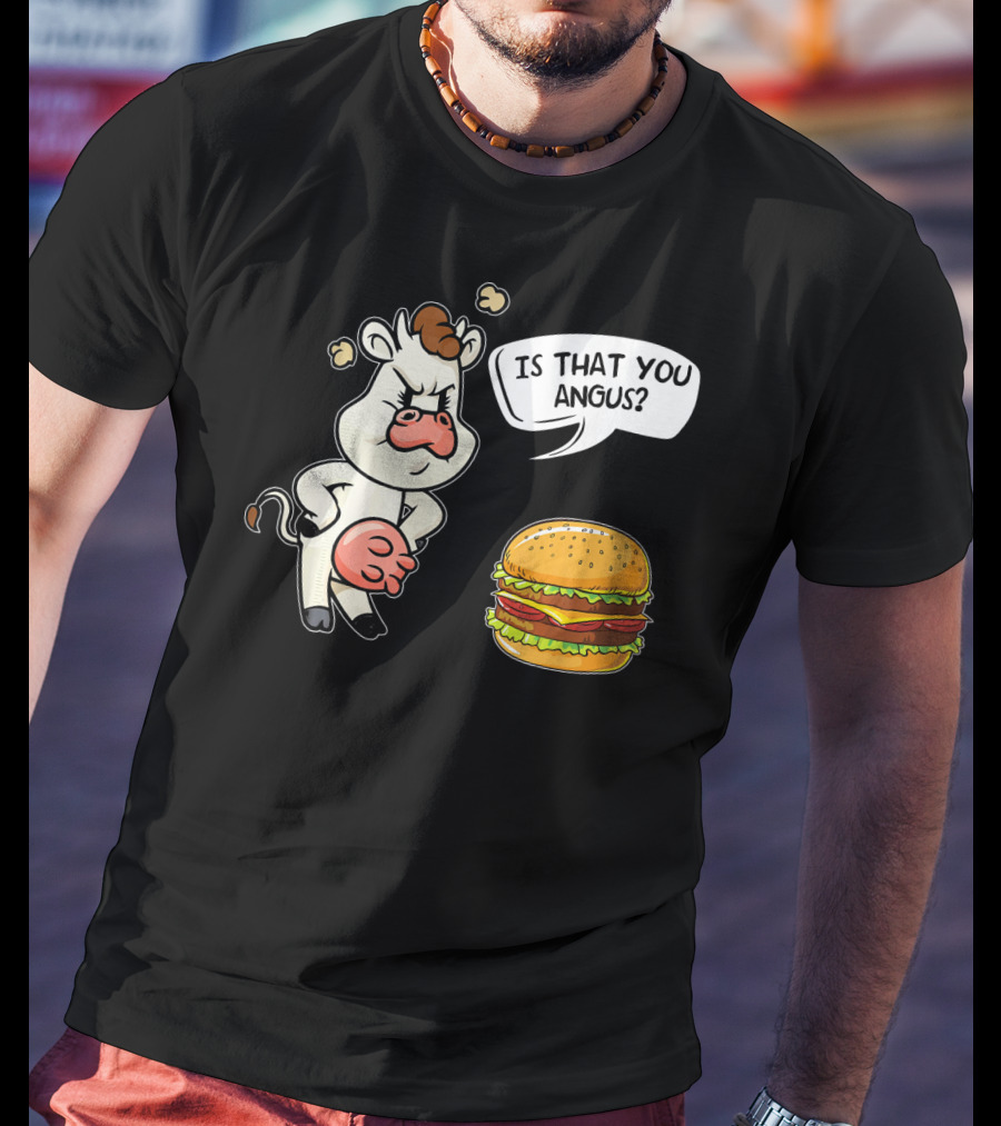 Barbecue Hamburger Is That You Angus Funny Cow Beef T-Shirt