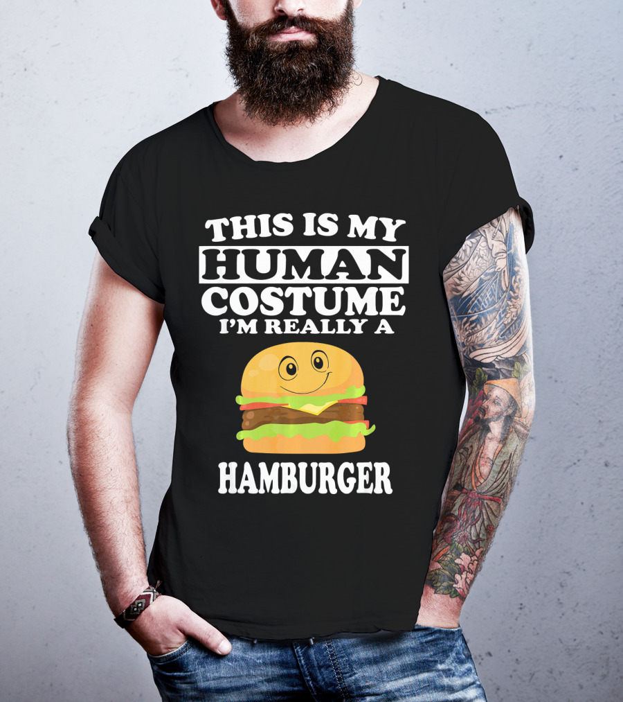 This Is My Human Costume I'm Really A Hamburger T-Shirt