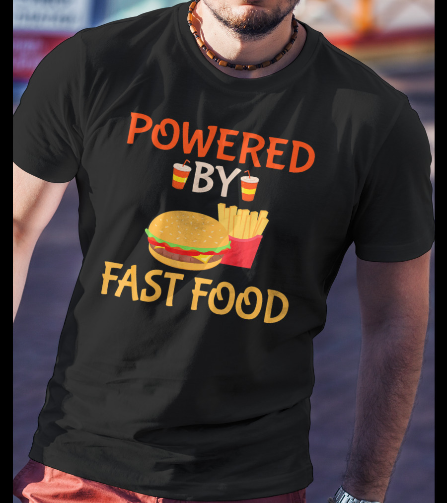 Powered By Fast Food Burger And Fries T-Shirt