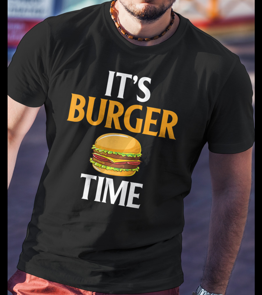 It's Burger Time I Love Fast Food Burger Classic Sandwich Delight T-Shirt