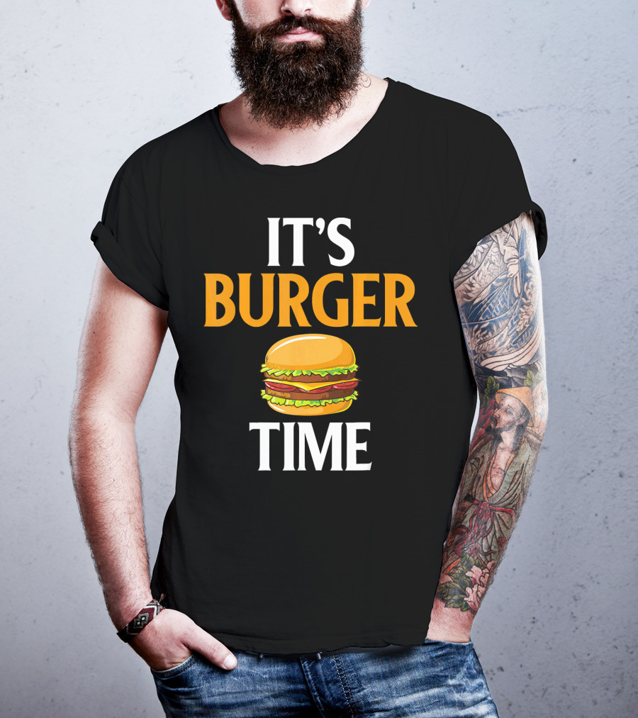 It's Burger Time I Love Fast Food Burger Classic Sandwich Delight T-Shirt