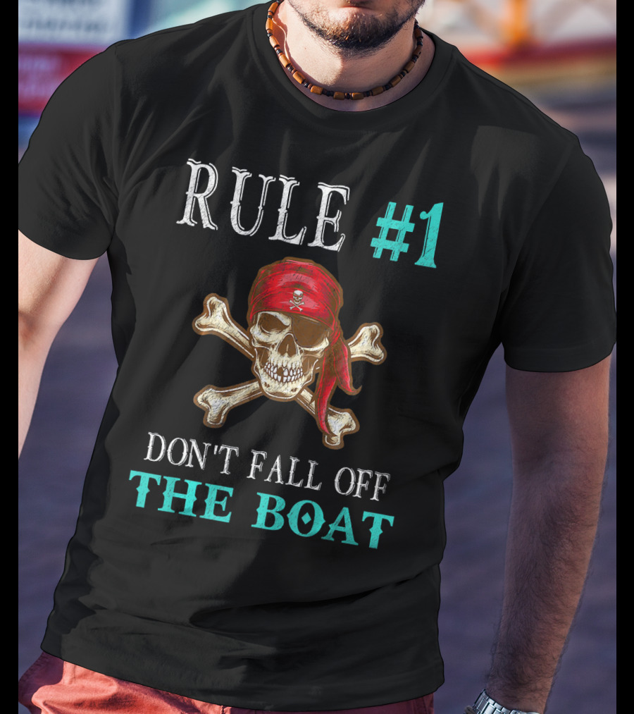 Rule #1 Don't Fall Off The Boat Funny Pirate Tampa Gasparilla Cros T-Shirt
