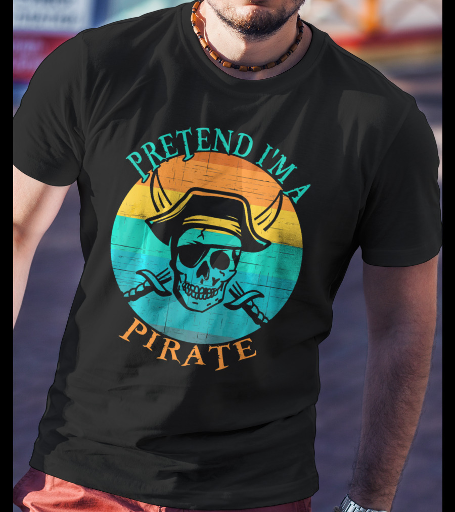 Pretend I'm A Pirate Skull With Crossed Swords And Sunset Background T-Shirt