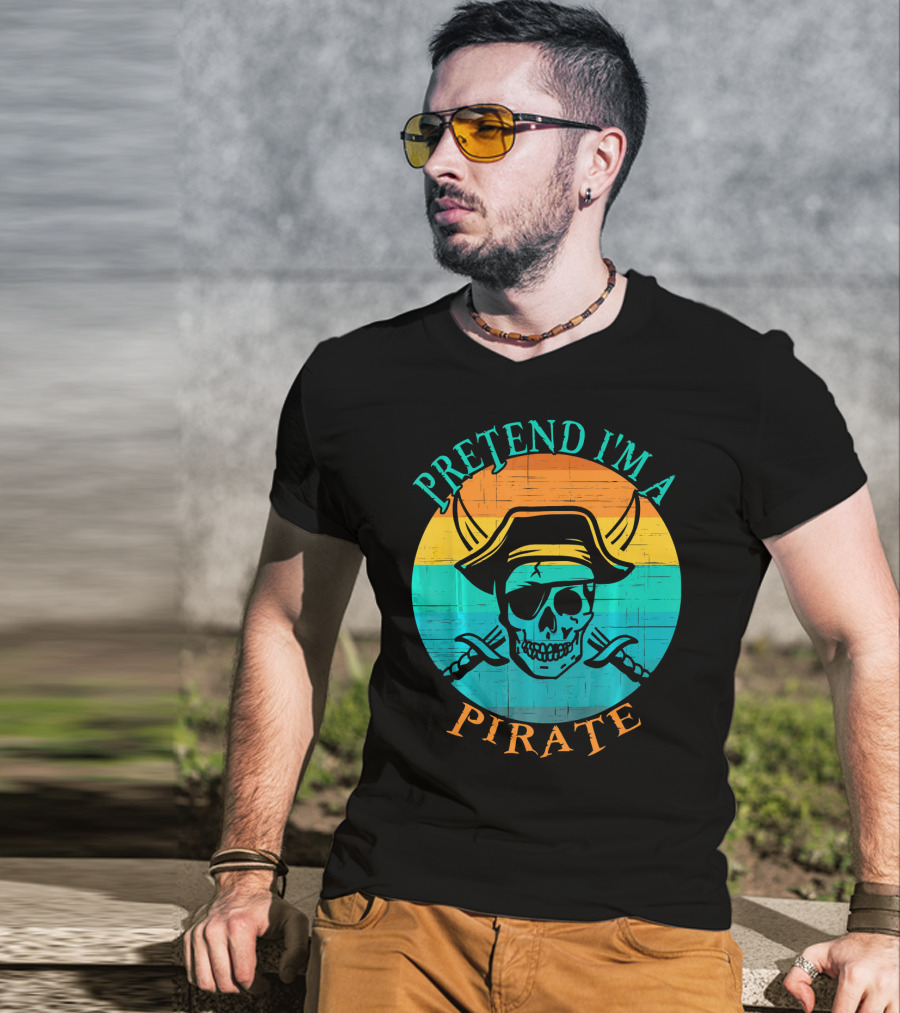 Pretend I'm A Pirate Skull With Crossed Swords And Sunset Background T-Shirt